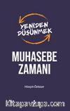 Muhasebe Zamanı / Yeniden Düşünmek
