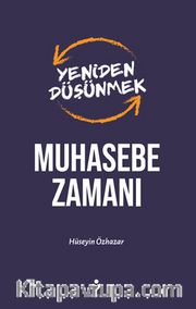 Muhasebe Zamanı / Yeniden Düşünmek