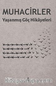 Muhacirler <br /> Yaşanmış Göç Hikayeleri