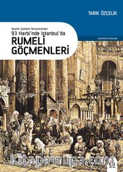 Basiret Gazetesi Penceresinden 93 Harbi’nde İstanbul’da Rumeli Göçmenleri