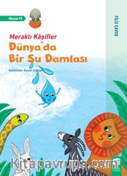 Dünyada Bir Su Damlası / Meraklı Kaşifler