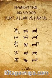 Neanderthal M.Ö. 40.000 Kurt, Aslan ve Kartal