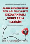 Sağlık Hizmetlerinde Özel İlgi Grupları ve Dezavantajlı Gruplarla İletişim