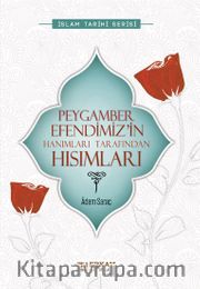 Peygamber Efendimiz’in Hanımları Tarafından Hısımları