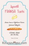 Lezzetli Fransa Tarihi & Devrim, Savaş ve Aydınlanma Üzerine Gastronomi Hikayeleri
