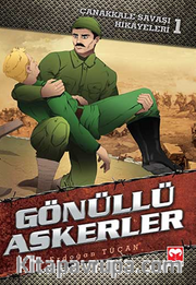 Gönüllü Askerler / Çanakkale Savaşı Hikayeleri 1