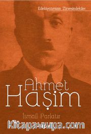 Ahmet Haşim / Edebiyatımızın Zirvesindekiler