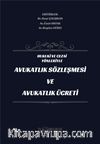 Hukuki ve Cezai Yönleriyle Avukatlık Sözleşmesi ve Avukatlık Ücreti