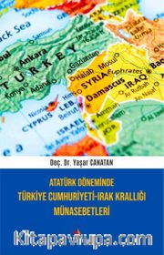Atatürk Döneminde Türkiye Cumhuriyeti-Irak Krallığı Münasebetleri