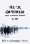 Türkiye’de Göç Politikaları & Değişim, Kurumsallaşma ve Sorunlar