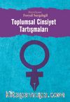 Toplumsal Cinsiyet Tartışmaları