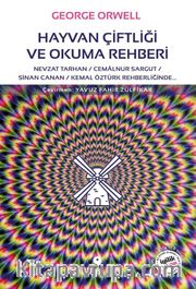 Hayvan Çiftliği ve Okuma Rehberi <br /> Nevzat Tarhan / Cemalnur Sargut / Sinan Canan / Kemal Öztürk Rehberliğinde…