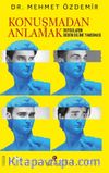 Konuşmadan Anlamak & Duyguların Beden Diline Yansıması