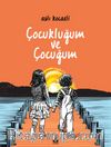 Çocukluğum ve Çocuğum