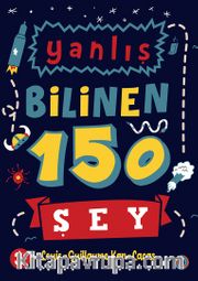 Yanlış Bilinen 150 Şey