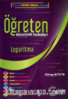 Öğreten Matematik Fasikülleri & Logaritma / Konu Anlatımlı