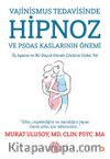 Vajinismus Tedavisinde Hipnoz ve Psoas Kaslarının Önemi