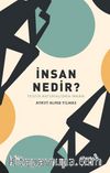 İnsan Nedir? & Teistik Materyalizmin İmkanı