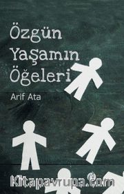 Özgün Yaşamın Öğeleri