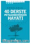 Sana Emanet & Sorularla 40 Derste Peygamberimizin Hayatı