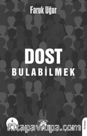 Dost Bulabilmek