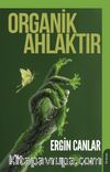 Organik Ahlaktır