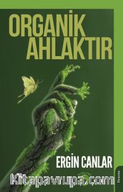 Organik Ahlaktır