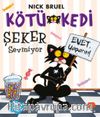Kötü Kedi Şeker Sevmiyor 