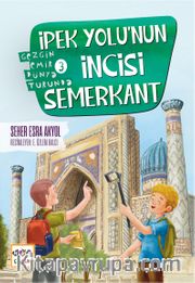 İpek Yolunun İncisi Semerkant