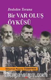 Dededen Toruna  Bir Varoluş Öyküsü