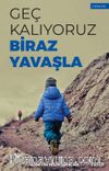 Geç Kalıyoruz Biraz Yavaşla
