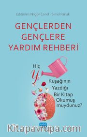 Gençlerden Gençlere Yardım Rehberi <br /> Hiç Y Kuşağının Yazdığı Bir Kitap Okumuş muydunuz?