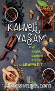 Kahveli Yaşam ve Sağlık Üzerine Etkiler
