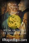 Dün Bugün ve Gelecekte Bilim, Ekonomi ve Sosyal Yaşam