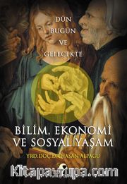 Dün Bugün ve Gelecekte Bilim, Ekonomi ve Sosyal Yaşam