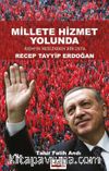 Millete Hizmet Yolunda Asım’ın Neslinden Bir Usta Recep Tayyip Erdoğan