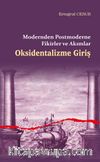 Oksidentalizme Giriş & Modernden Postmoderne Fikirler ve Akımlar