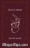 Mutlu Prens/Seçme Hikayeler