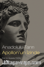 Anadolulu Tanrı Apollon’un İzinde