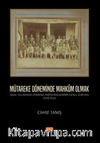 Mütareke Döneminde Mahkum Olmak - İşgal Yıllarında Osmanlı Hapishanelerinin Genel Durumu (1918 - 1922 )