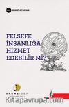 Felsefe İnsanlığa Hizmet Edebilir mi? & Arkheidea Toplantıları- Felsefenin İşlevi Üzerine Tartışmalar 1