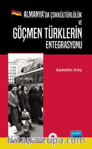 Almanya’da Çokkültürlülük ve Göçmen Türklerin Entegrasyonu