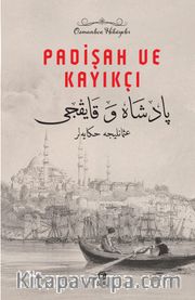 Padişah ve Kayıkçı <br /> Osmanlıca Hikayeler