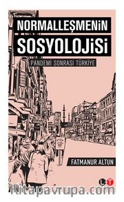 Normalleşmenin Sosyolojisi <br /> Pandemi Sonrası Türkiye