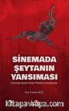 Sinemada Şeytanın Yansıması & Sinemada Şeytan Temalı Filmlerin Çözümlemesi