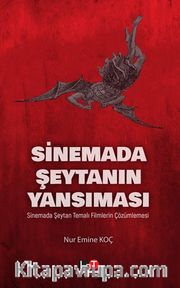 Sinemada Şeytanın Yansıması <br /> Sinemada Şeytan Temalı Filmlerin Çözümlemesi
