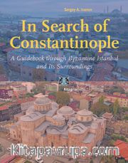 In Search of Constantinople <br /> A Guidebook through Byzantine İstanbul, and Its Surroundings