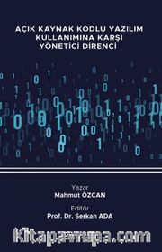 Açık Kaynak Kodlu Yazılım Kullanımına Karşı Yönetici Direnci