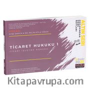 Ticaret Hukuku 1 (Ticari İşletme Hukuku) Hocasından Ders Notları