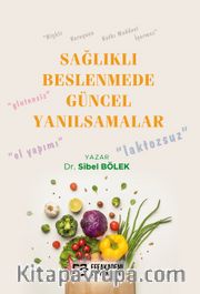 Sağlıklı Beslenmede Güncel Yanılsamalar